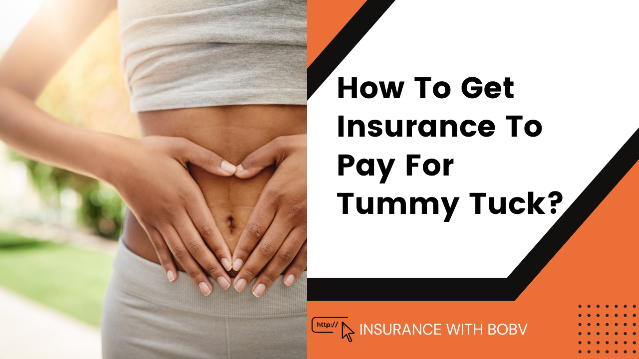 How To Get Insurance To Pay For Tummy Tuck?